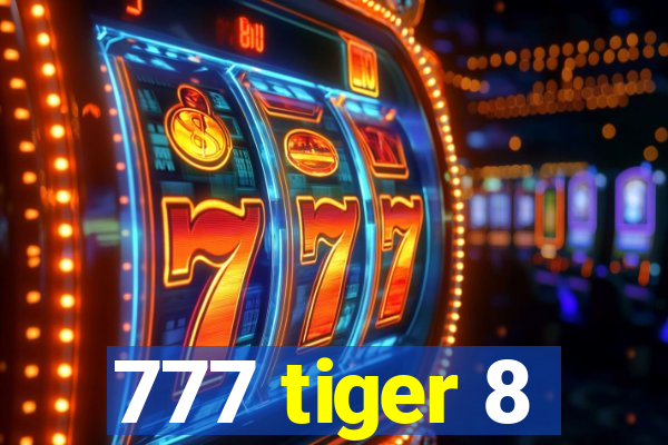 777 tiger 8